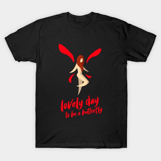 Today would be a lovely day to be a BUTTERFLY T-Shirt by Your_wardrobe